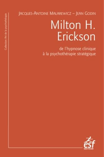 Milton H. Erickson : de l'hypnose clinique à la psychothérapie stratégique