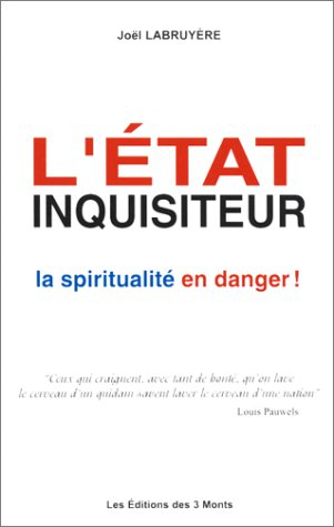 L'Etat inquisiteur : la spiritualité en danger !
