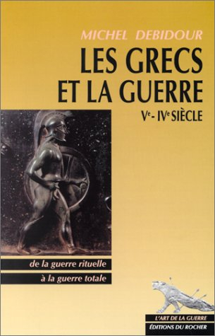 Les Grecs et la guerre, Ve-IVe siècles : de la guerre rituelle à la guerre totale