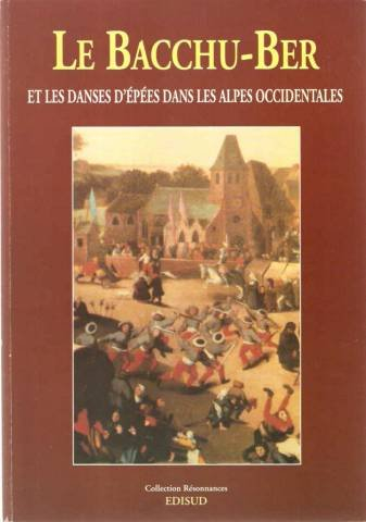 Le Bacchu Ber : et les danses d'épée dans les Alpes occidentales
