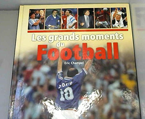 Les grands moments du football