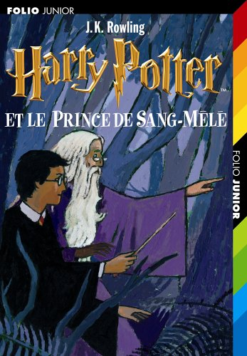 Harry Potter. Vol. 6. Harry Potter et le prince de Sang-Mêlé