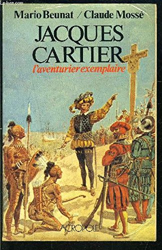 Jacques Cartier, l'aventurier exemplaire