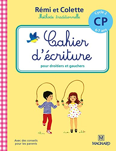 Rémi et Colette, méthode traditionnelle : cahier d'écriture pour droitiers et gauchers : cycle 2, CP