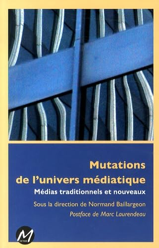 Mutations de l'univers médiatique : médias traditionnels et nouveaux