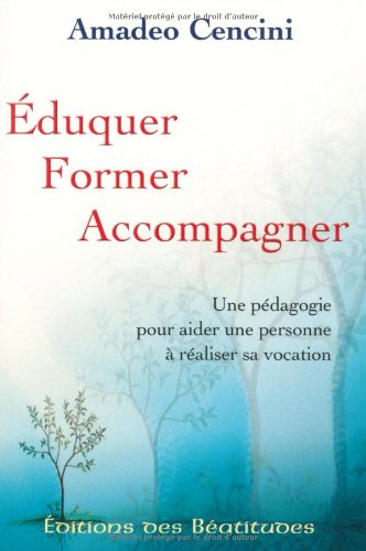 Eduquer, former, accompagner : une pédagogie pour aider une personne à réaliser sa vocation