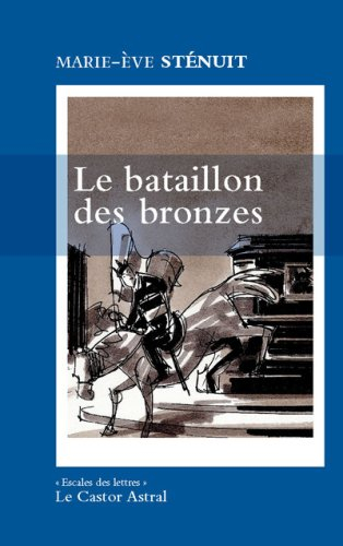 Le bataillon des bronzes : un conte urbain