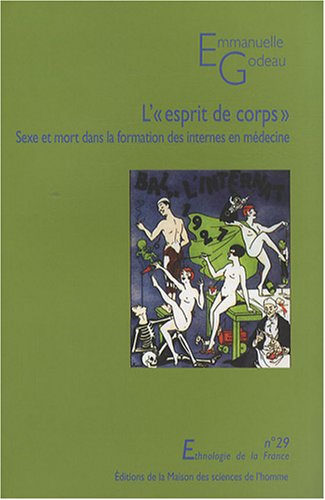 L'esprit de corps : sexe et mort dans la formation des internes en médecine