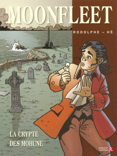 Moonfleet. Vol. 1. La crypte des Mohune