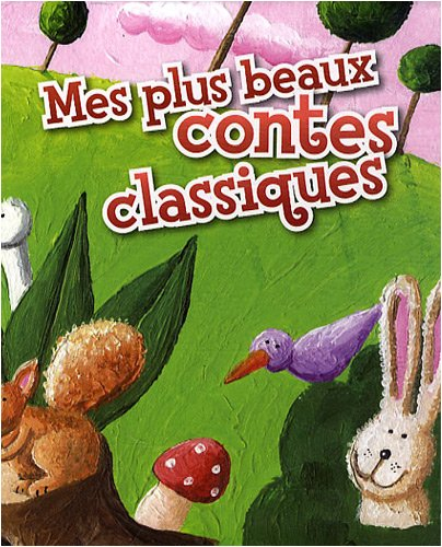 Mes plus beaux contes classiques