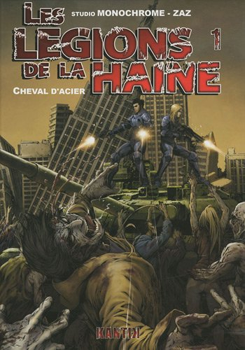 Les légions de la haine. Vol. 1. Cheval d'acier
