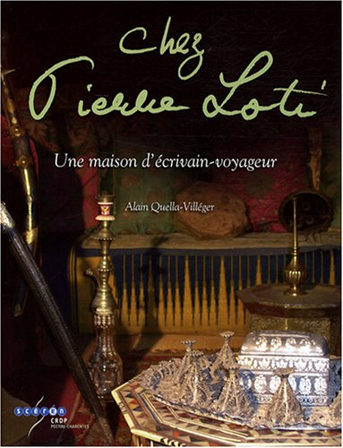 Chez Pierre Loti : une maison d'écrivain-voyageur