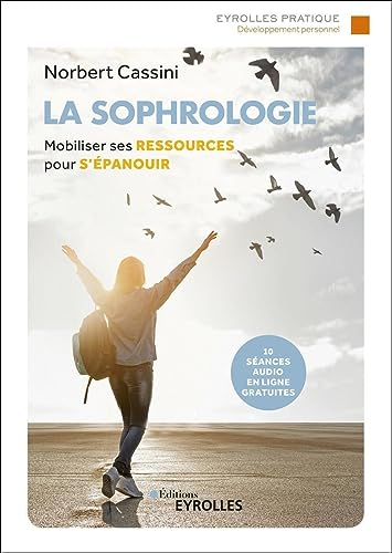 La sophrologie : mobiliser ses ressources pour s'épanouir