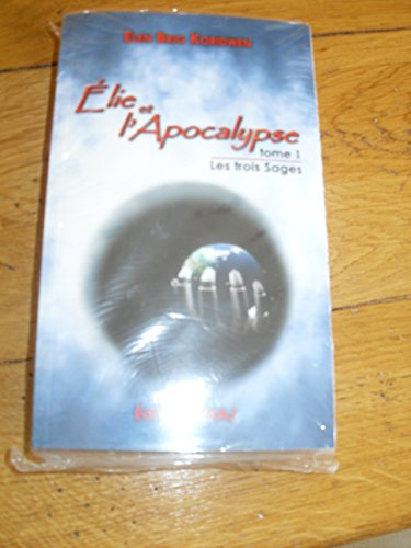 elie et l'apocalypse - tome 1 les trois sages