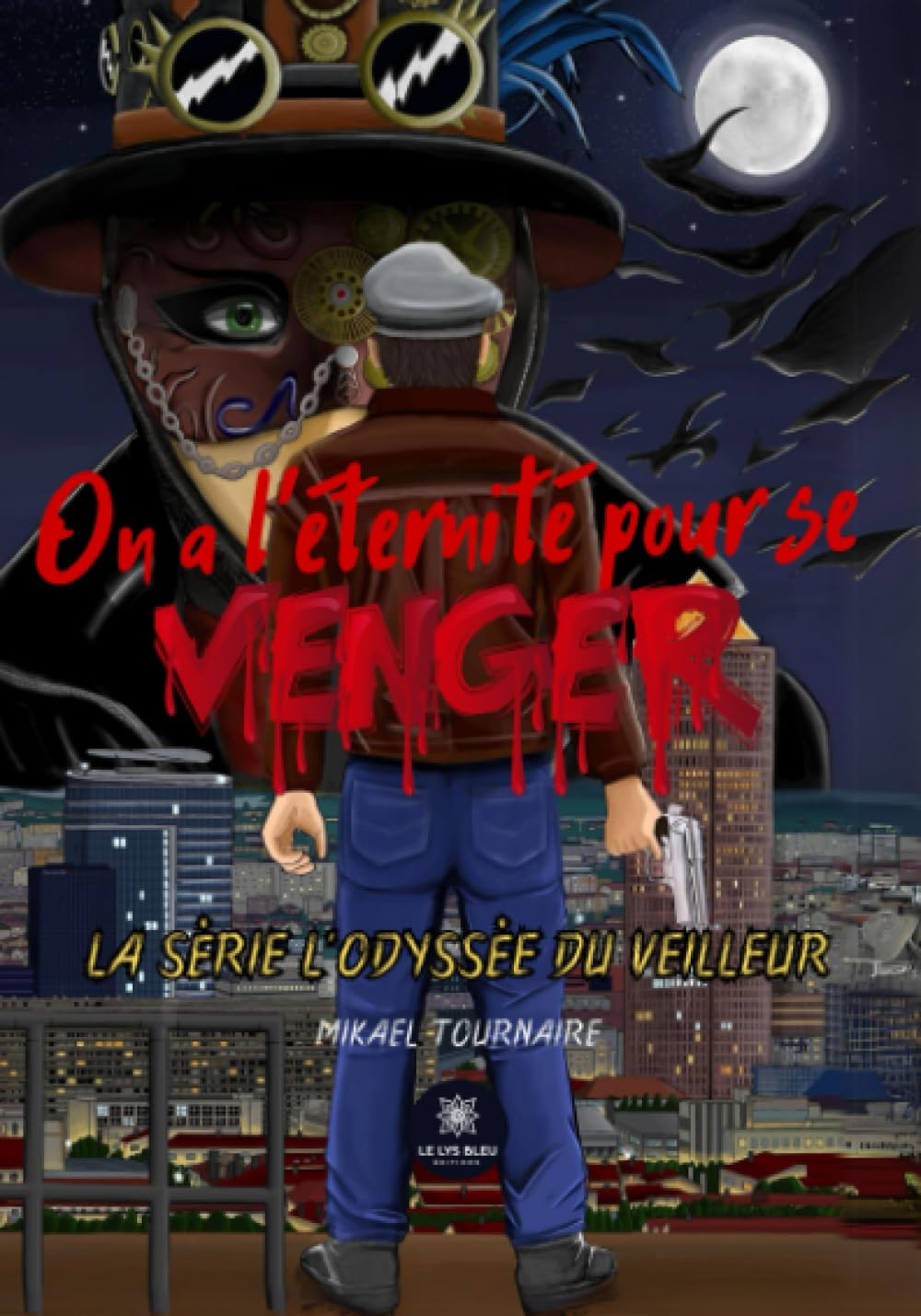 On a l’éternité pour se venger - La série L’Odyssée du veilleur