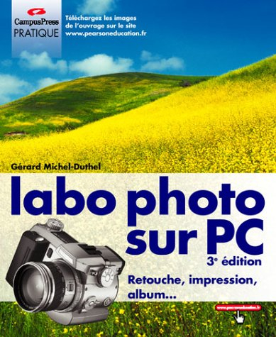 Labo photo sur PC : retouche, impression, album