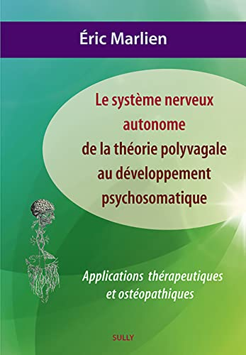 Le système nerveux autonome : de la théorie polyvagale au développement psychosomatique : applicatio