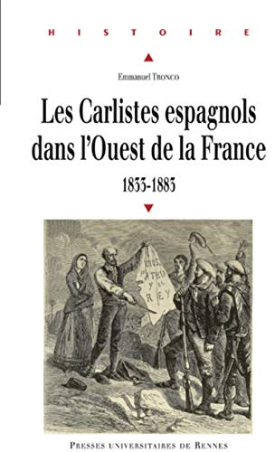 Les carlistes espagnols dans l'ouest de la France, 1833-1883