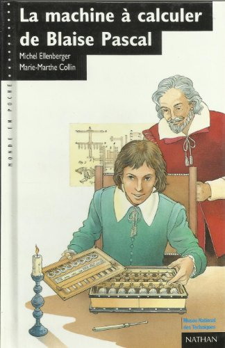 La Machine à calculer de Blaise Pascal