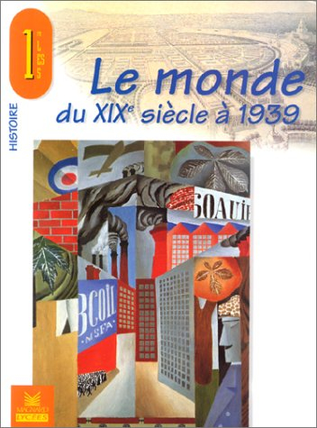 Le monde du XIXe siècle à 1939, histoire 1re L, ES, S