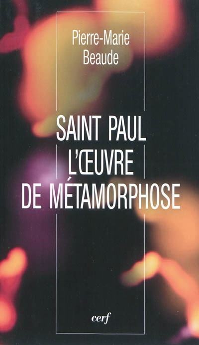 Saint Paul, l'oeuvre de métamorphose
