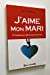J'aime mon mari (57 Procédés pour raffermir l'amour de ton mari), de 'Adil Fathî Abd-Allah, 9 ème éd