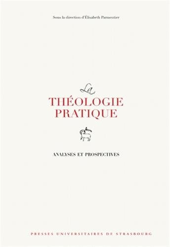 La théologie pratique : analyses et prospectives