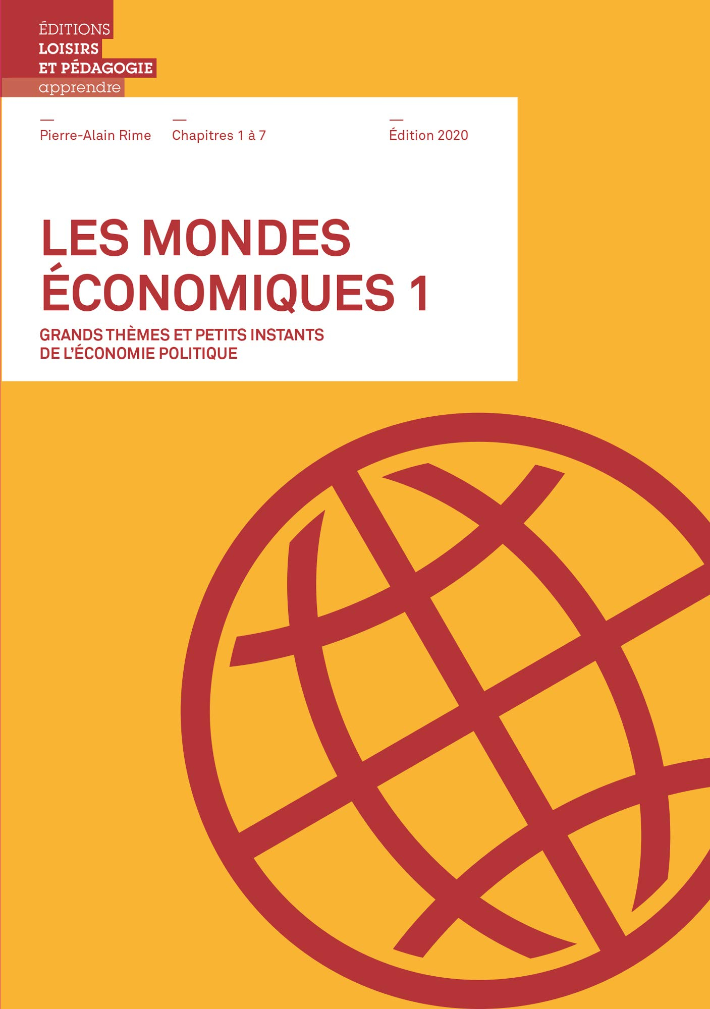 Les mondes économiques : grands thèmes et petits instants de l'économie politique. Vol. 1. Chapitres