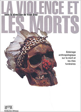 La violence et les morts : éclairage anthropologique sur les rites funéraires