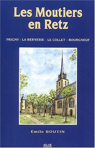 Les Moutiers-en-Retz : Prigny, La Bernerie, Le Collet, Bourgneuf
