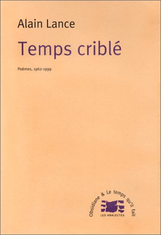 Temps criblé : poèmes 1962-1999