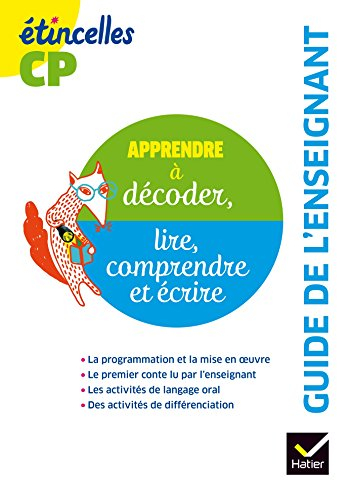 Apprendre à décoder, lire, comprendre et écrire : guide de l'enseignant, CP