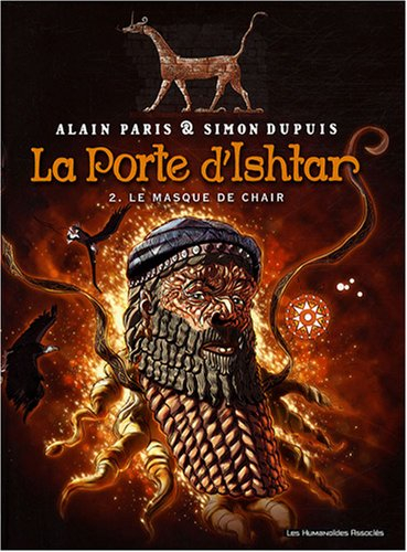 La porte d'Ishtar. Vol. 2. Le masque de chair