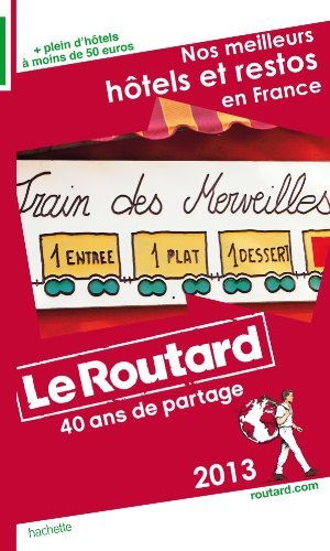 Nos meilleurs hôtels et restos en France : 2013