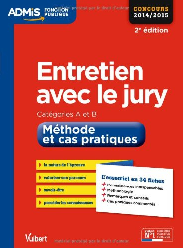 Entretien avec le jury : catégories A et B, méthode et cas pratiques : concours 2014-2015