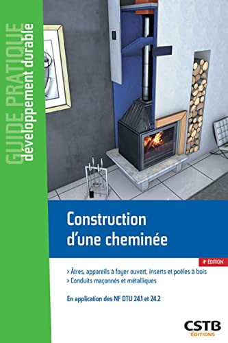 Construction d'une cheminée : âtres, appareils à foyer ouvert, inserts et poêles à bois, conduits ma