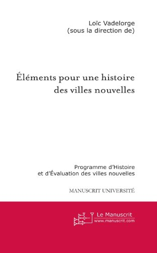 Eléments pour une histoire des villes nouvelles : actes du séminaire Temporalités et représentations