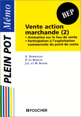 Travaux professionnels : BEP vente, action marchande. Vol. 1