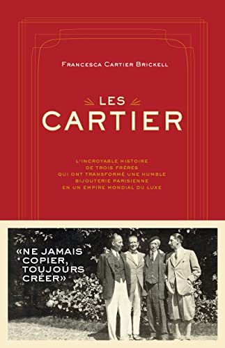 Les Cartier : l'incroyable histoire de trois frères qui ont transformé une humble bijouterie parisie