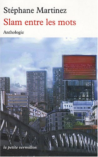 Slam entre les mots : anthologie