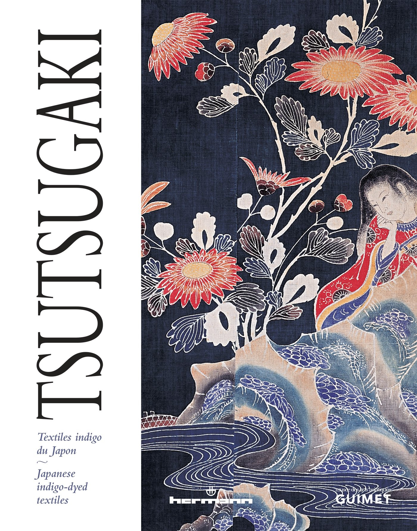 Tsutsugaki : textiles indigo du Japon : exposition, Paris, Musée Guimet, du 10 juillet au 7 octobre 