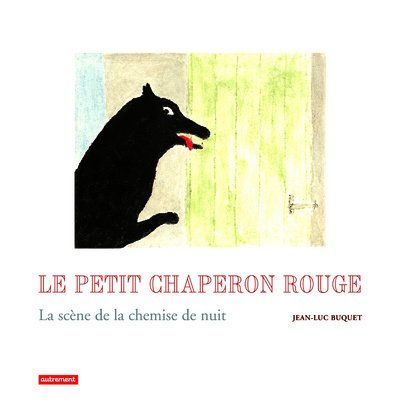 Le Petit Chaperon rouge : la scène de la chemise de nuit