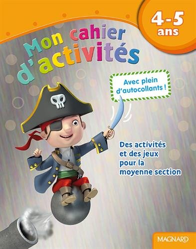 Mon cahier d'activités, 4-5 ans : pirate : des activités et des jeux pour la moyenne section
