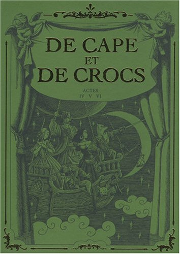 De cape et de crocs : tomes 4, 5 et 6