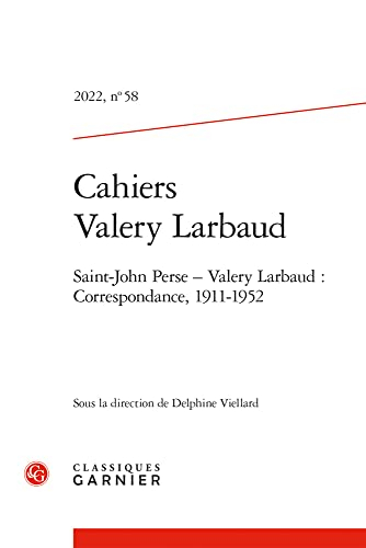 Cahiers Valery Larbaud, n° 58. Saint-John Perse-Valery Larbaud : correspondance, 1911-1952