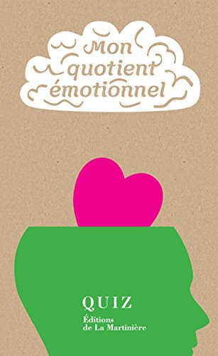 Mon quotient émotionnel : 50 quiz faciles pour trouver la voie de votre réussite