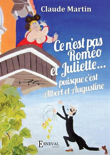 Ce n'est pas Roméo et Juliette... puisque c'est Albert et Augustine : farce
