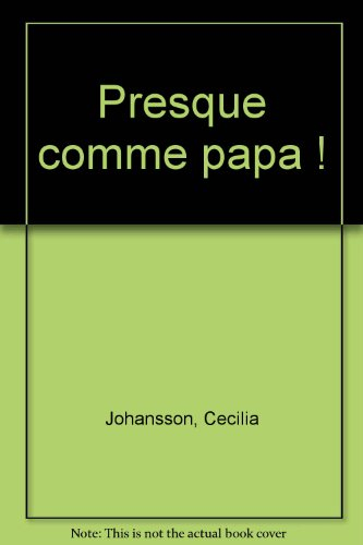 Presque comme papa !