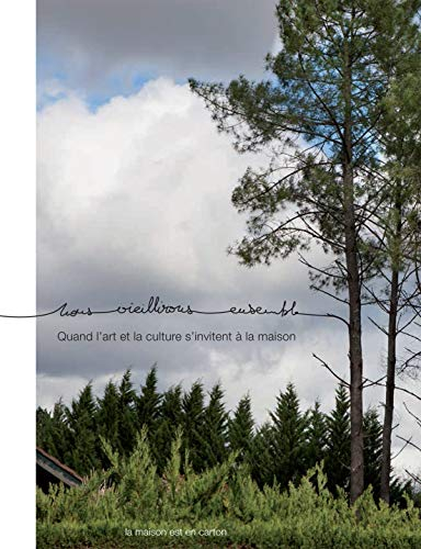 Nous vieillirons ensemble : une innovation sociale et culturelle en pays d'Albret