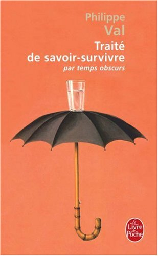 Traité de savoir-survivre par temps obscurs